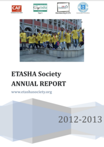 ETASHA Society's Annual Report of 2012-13. The report showcases the project details and achievements of the skill development NGO in Delhi in 2012-13.